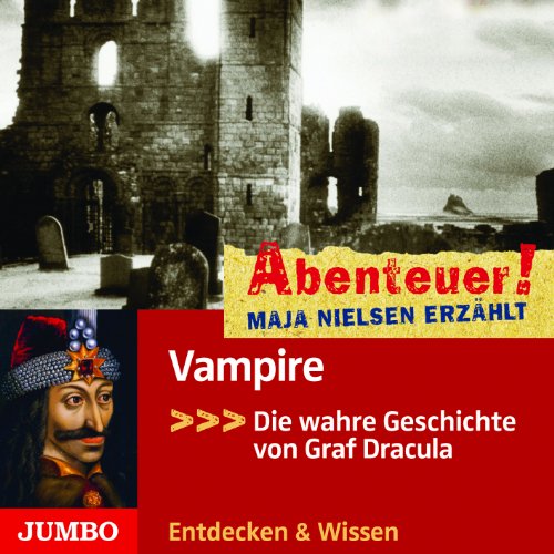 Beispielbild fr Abenteuer! Maja Nielsen erzhlt - Vampire: Die wahre Geschichte von Graf Dracula zum Verkauf von medimops