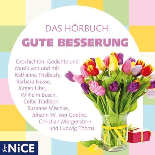 Gute Besserung: Das Hörbuch : Geschichten, Gedichte und Musik. Das Hörbuch - Diverse