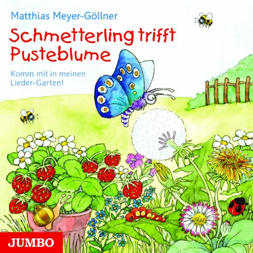 9783833730672: Schmetterling trifft Pusteblume - Komm mit in meinen Lieder-Garten!