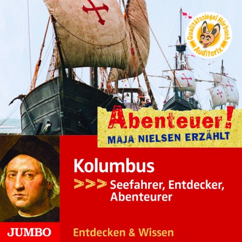 Stock image for Abenteuer! Maja Nielsen erzhlt: Kolumbus - Seefahrer, Entdecker, Abenteurer: Abenteurer, Seefahrer, Entdecker for sale by medimops