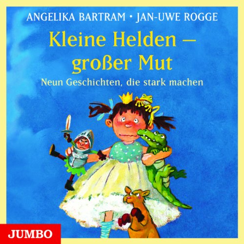 Stock image for Kleine Helden - groer Mut. Neun Geschichten, die stark machen for sale by medimops