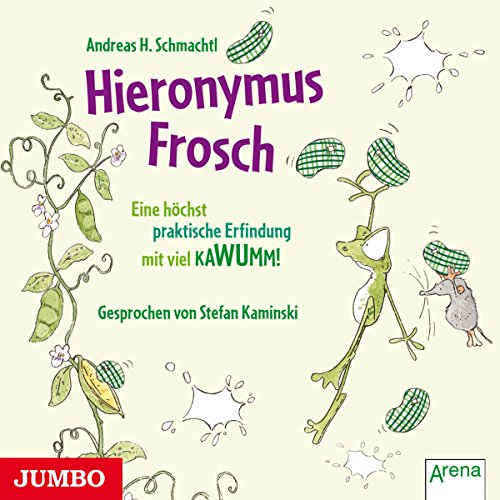 Hieronymus Frosch - Eine höchst praktische Erfindung mit viel KAWUMM! - Andreas, H. Schmachtl