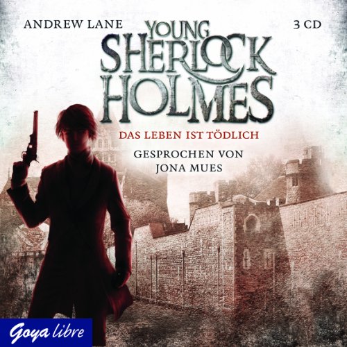 Young Sherlock Holmes: Das Leben ist tödlich - Andrew Lane