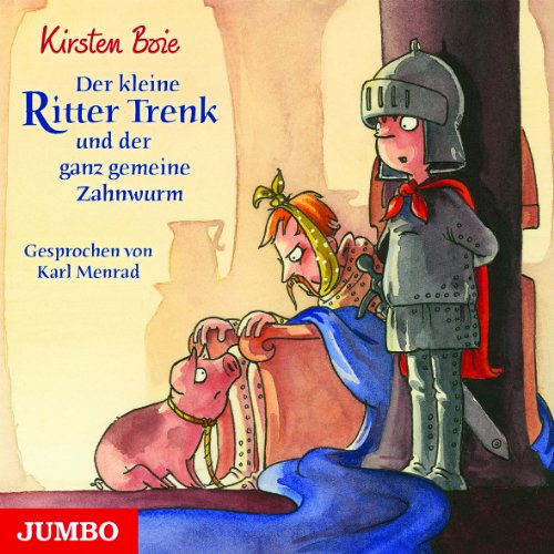 Der kleine Ritter Trenk und der ganz gemeine Zahnwurm - Kirsten Boie