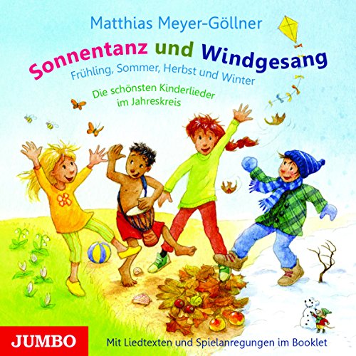 Sonnentanz und Windgesang, 1 CD. Frühling, Sommer, Herbst und Winter. Die schönsten Kinderlieder ...