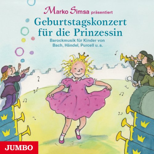 Beispielbild fr Geburtstagskonzert fr die Prinzessin: Barockmusik fr Kinder von Bach, Hndel, Purcell u.a. zum Verkauf von medimops