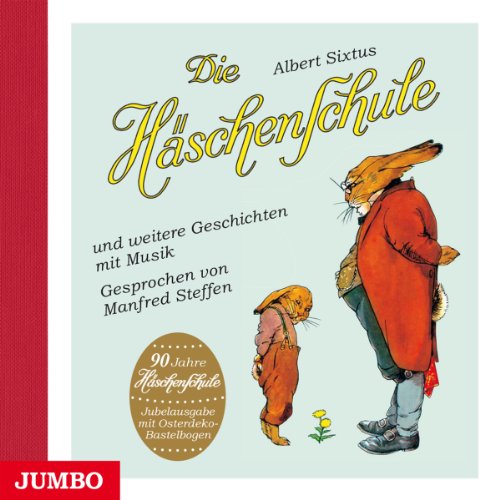 Die Häschenschule und weitere Geschichten mit Musik / Albert Sixtus. Gesprochen von Manfred Steff...
