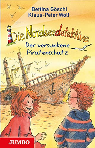 Die Nordseedetektive [5] - Der versunkene Piratenschatz: Der versunkene Piratenschatz - Wolf, Klaus-Peter/ Göschl, Bettina