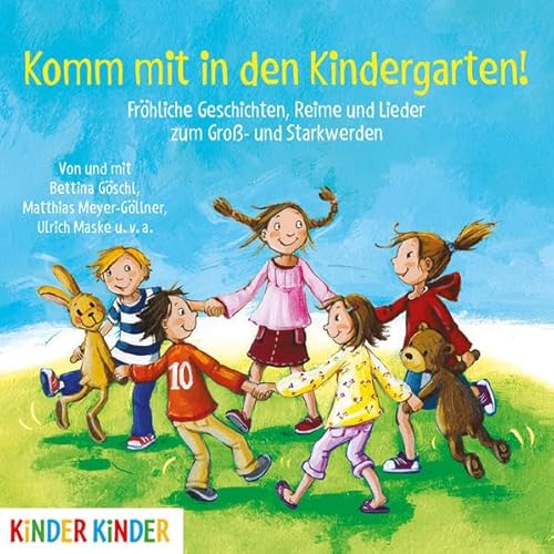 Beispielbild fr Komm mit in den Kindergarten: Frhliche Geschichten, Reime und Lieder zum Gro- und Starkwerden (Kinder Kinder) zum Verkauf von medimops