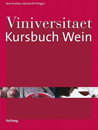 Beispielbild fr Viniversitaet - Kursbuch Wein Koelliker, Beat and Pleitgen, Michael W. zum Verkauf von tomsshop.eu