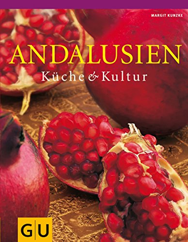 Andalusien Küche & Kultur - Kunzke, Margit