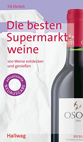 Stock image for Die besten Supermarktweine. 100 Weine entdecken und genieen for sale by biblion2