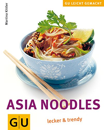 Imagen de archivo de Asia Noodles lecker & trendy: Trendiges aus der Nudelkche (GU Leicht gemacht) a la venta por medimops