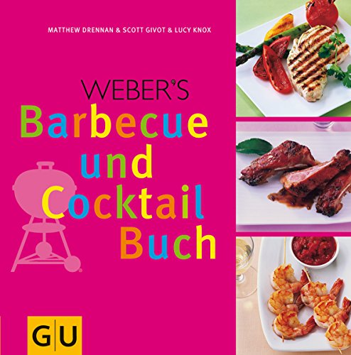 Stock image for Weber's Barbecue- und Cocktail-Buch / bers. [aus d. Engl.]: Martin Waller. Red.: Birgit Rademacker. 1. Aufl. for sale by Antiquariat + Buchhandlung Bcher-Quell