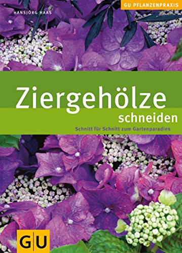 Beispielbild fr Ziergehlze schneiden: Schnitt fr Schnitt zum Gartenparadies (GU PraxisRatgeber Garten) zum Verkauf von medimops