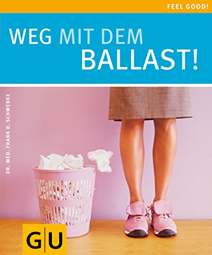 Imagen de archivo de Weg mit dem Ballast! (Feel good!) a la venta por medimops
