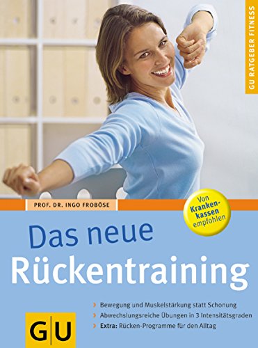 Imagen de archivo de Das neue Rckentraining: Bewegung und Muskelstrkung statt Schonung. Abwechslungsreiche bungen in 3 Intensittsgraden. Extra: Rcken-Programm fr den Alltag a la venta por Bahamut Media