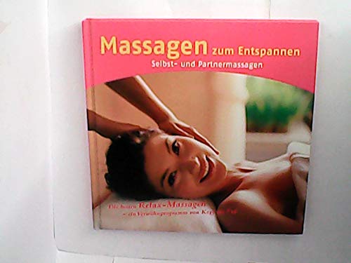 Stock image for Massagen zum Entspannen: Selbst und Partnermassagen Karin Schutt for sale by tomsshop.eu