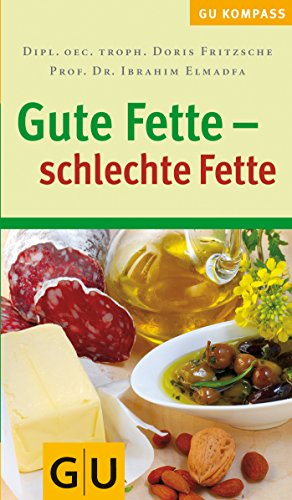 Stock image for Gute Fette - schlechte Fette (GU Gesundheits-Kompasse) for sale by medimops