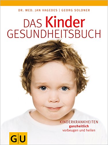 Stock image for Das Kinder-Gesundheitsbuch: Kinderkrankheiten ganzheitlich vorbeugen und heilen for sale by medimops