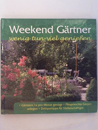 Beispielbild fr Weekend Gärtner: Wenig tun - viel Genie en zum Verkauf von WorldofBooks