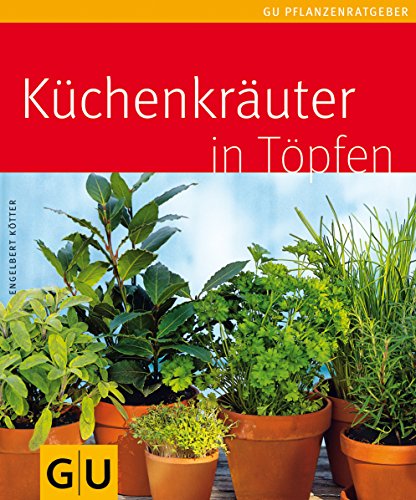 Stock image for Kchenkruter in Tpfen (Pflanzenratgeber) for sale by medimops