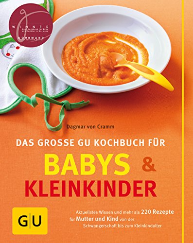 Beispielbild fr Das gro e GU Kochbuch für Babys und Kleinkinder: Aktuellstes Wissen und mehr als 220 Rezepte für Mutter und Kind zum Verkauf von WorldofBooks