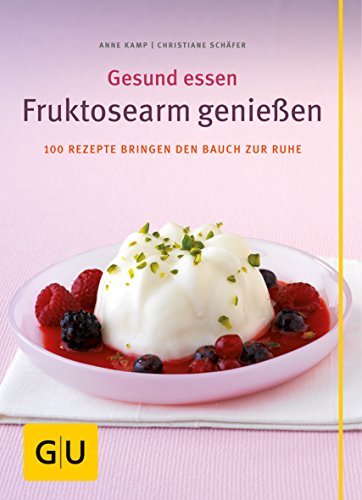 Beispielbild fr Fruktosearm genieen. Gesund essen. 100 Rezepte fr den empfindlichen Magen zum Verkauf von medimops