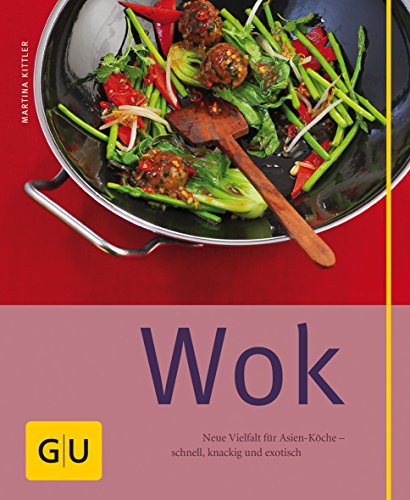 Imagen de archivo de Wok: Neue Vielfalt fr Asien-Kche - schnell, knackig und exotisch a la venta por Ammareal