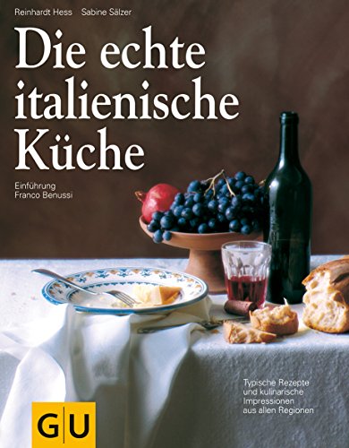 9783833807053: Die echte italienische Kche: Typische Rezepte und kulinarische Impressionen aus allen Regionen