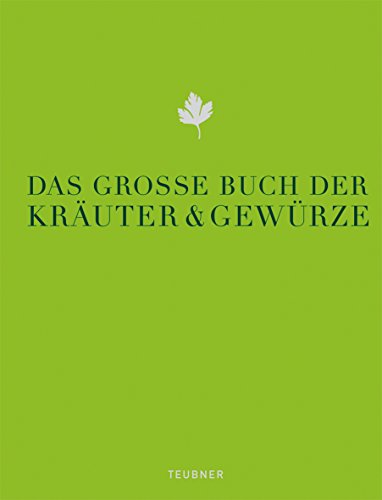Beispielbild fr Das grosse Buch der Kruter & Gewrze (Teubner Edition) zum Verkauf von Versandantiquariat Karsten Buchholz