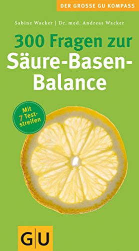 Stock image for 300 Fragen zur Sure-Basen-Balance (Groer GU Kompass) for sale by Ammareal