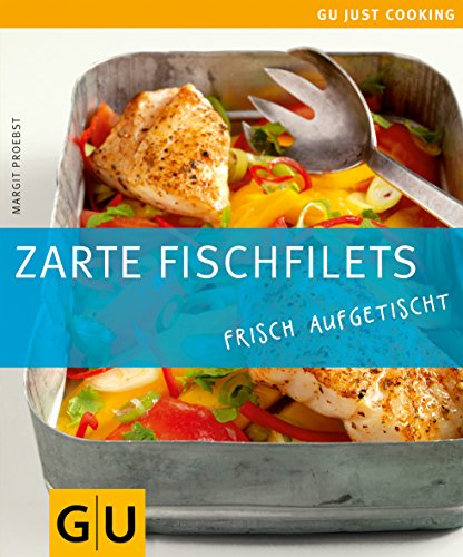 9783833809064: Zarte Fischfilets. frisch aufgetischt (Just cooking)
