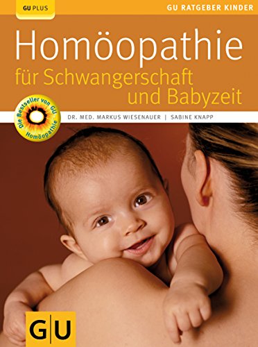 Beispielbild fr Homopathie fr Schwangerschaft und Babyzeit (GU Ratgeber Kinder) zum Verkauf von medimops
