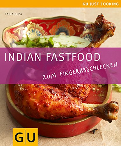 Beispielbild fr Indian Fastfood: Zum Fingerabschlecken. Just Cooking zum Verkauf von Ammareal