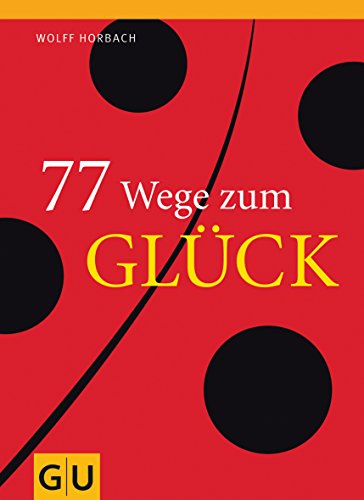 Beispielbild fr 77 Wege zum Glck (Altproduktion) zum Verkauf von medimops