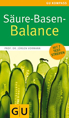 Säure-Basen-Balance: Richtig essen - gesund ins Gleichgewicht kommen (GU Gesundheit) - Jürgen, Vormann