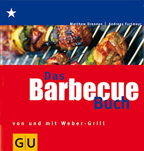 Barbecue Buch, Das: Von und mit Weber Grill (Themenkochbuch) - Drennan, Matthew