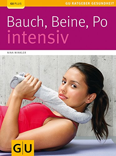 Stock image for Bauch, Beine, Po intensiv (GU Ratgeber Gesundheit) for sale by medimops