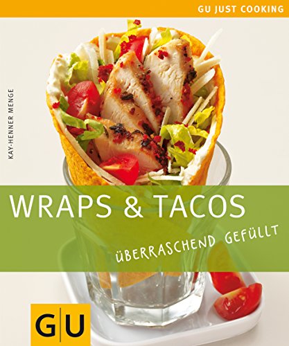 Stock image for Wraps &Tacos: berraschend gefllt: berraschend gefllt. Just Cooking for sale by medimops