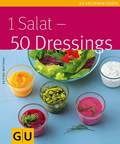 Beispielbild fr 1 Salat - 50 Dressings (GU Kchenratgeber Relaunch 2006) zum Verkauf von medimops