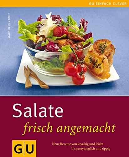 Beispielbild fr Salate frisch angemacht: Neue Rezepte von knackig und leicht bis partytauglich ppig (GU einfach clever Relaunch 2007) zum Verkauf von medimops