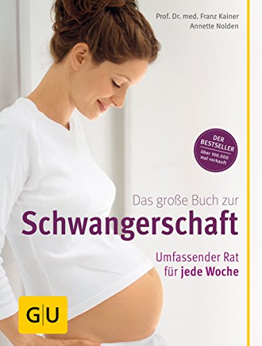 Beispielbild fr Das groe Buch zur Schwangerschaft: Umfassender Rat fr jede Woche (Einzeltitel Partnerschaft & Familie) zum Verkauf von medimops