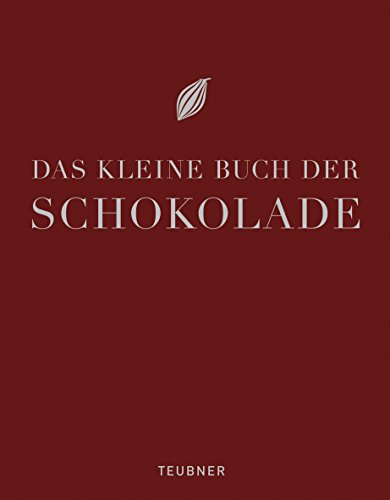 Imagen de archivo de Das kleine Buch der Schokolade. Teubner kleine Edition; Teubner kochen erleben a la venta por Antiquariat Buchhandel Daniel Viertel