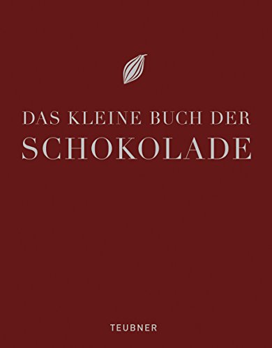 Stock image for Das kleine Buch der Schokolade (Teubner kleine Edition) for sale by medimops