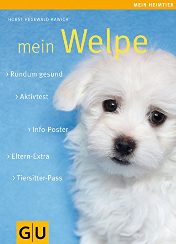 Stock image for Mein Welpe: Rundum gesund. Info-Poster. Eltern-Extra. Aktivtest. Tiersitter-Pass. (Mein Heimtier neu) for sale by medimops