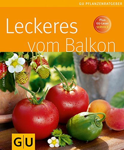 Imagen de archivo de Leckeres vom Balkon (Pflanzenratgeber) a la venta por medimops
