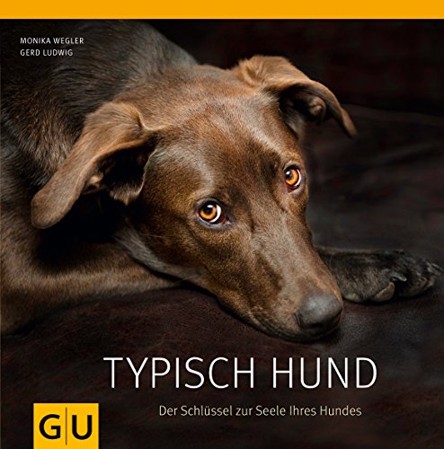 Stock image for Typisch Hund: Der Schlssel zur Seele Ihres Hundes (Tier - Spezial) for sale by medimops