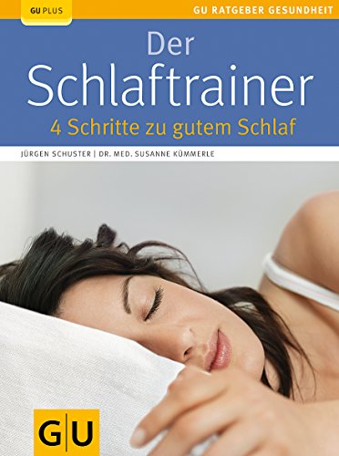 Beispielbild fr Der Schlaftrainer: 4 Schritte zu gutem Schlaf (GU Ratgeber Gesundheit) zum Verkauf von medimops