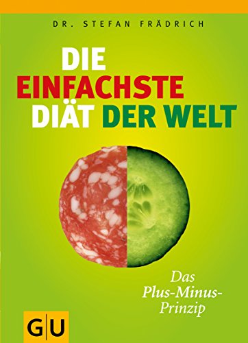 Beispielbild fr Die einfachste Dit der Welt: Das Plus-Minus-Prinzip (Einzeltitel Gesunde Ernhrung) zum Verkauf von medimops